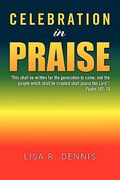celebration in praise,this shall be written for the generation to come; and the people which shall be created shall praise (en Inglés)