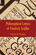 Philosophical Letters of Friedrich Schiller (en Inglés)