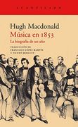 Música en 1853: La Biografía de un año (in Spanish)