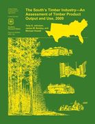 The South's Timber Industry- An Assessment of Timber Product Output and Use,2009 (en Inglés)