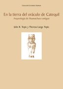 En la Tierra del Oráculo de Catequil. Arqueología de Huamachuco Antiguo (in Spanish)