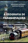 A Geografia de Paranapiacaba: Aspectos Fisiográficos, Históricos E Turísticos (in Portuguese)