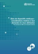 Dons de Dispositifs Médicaux: Considérations Relatives À Leur Demande Et À Leur Attribution (en Francés)