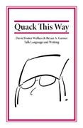 Quack This Way: David Foster Wallace & Bryan A. Garner Talk Language and Writing
