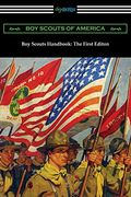 Boy Scouts Handbook: The First Edition (en Inglés)