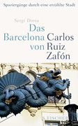 Das Barcelona von Carlos Ruiz Zafón: Spaziergänge Durch Eine Erzählte Stadt (en Alemán)