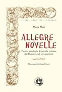 Allegre Novelle: Piccola Antologia di Novelle Italiane dal Duecento al Cinquecento (in Italian)
