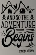 And so the Adventure Begins Camping Journal: Charming Creatives Camping Logbook