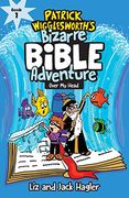 Over my Head (Patrick Wigglesworth’S Bizarre Bible Adventure) 