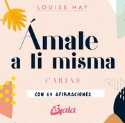 Ámate a ti Misma: Cartas con 64 Afirmaciones