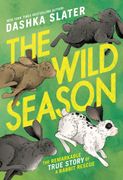Wild Season. The Remarkable True Story of a Rabbit Rescue (en Inglés)