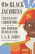 The Black Jacobins: Toussaint L'ouverture and the san Domingo Revolution (en Inglés)