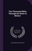 Two Thousand Miles Through the Heart of Mexico (en Inglés)