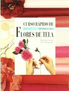 Curso Rapido de Flores de Tela