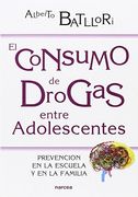 El Consumo de Drogas Entre Adolescentes: Prevención en la Escuela y en la Familia