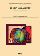 Louisa may Alcott: Tres Relatos Para Adultos