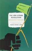 The One-Straw Revolution (New York Review Books Classics) (en Inglés)