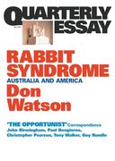 Rabbit Syndrome: Australia and America; Quarterly Essay 4 (en Inglés)