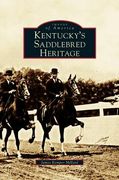 Kentucky's Saddlebred Heritage (en Inglés)