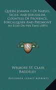 queen joanna i of naples, sicily, and jerusalem, countess of provence, forcalquier and piedmont: an essay on her times (1893) (en Inglés)