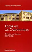Toros en la condomina. 125 años dehistoria (1887-2012)