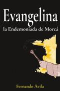 EVANGELINA, la Endemoniada de Morcá