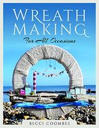 Wreath Making for all Occasions (Make Your Own) (en Inglés)