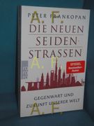 Die Neuen Seidenstraßen: Gegenwart und Zukunft Unserer Welt. Peter Frankopan , aus dem Englischen von Henning Thies (en Alemán)