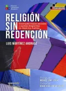 Religión sin Redención Contradicciones sociales y sueños despiertos en América Latina