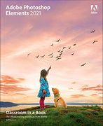 Adobe Photoshop Elements 2021 Classroom in a Book (en Inglés)