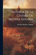Historia de la Ciudad de Medina Sidonia