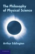 The Philosophy of Physical Science: Tarner Lectures (1938)