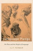 Language Pangs: On Pain and the Origin of Language (en Inglés)