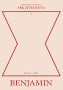 Pensadores sobre la arquitectura VI: Benjamin