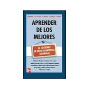 Aprender de los Mejores. 16 Lecciones de Éxito de Empresas Españolas