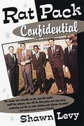 Rat Pack Confidential: Frank, Dean, Sammy, Peter, Joey and the Last Great Show biz Party (en Inglés)