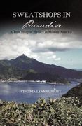sweatshops in paradise: a true story of slavery in modern america (en Inglés)