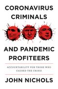 Coronavirus Criminals and Pandemic Profiteers: Accountability for Those Who Caused the Crisis (en Inglés)