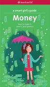 A Smart Girl's Guide: Money: How to Make It, Save It, and Spend It (Smart Girl's Guides) (en Inglés)