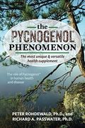 The Pycnogenol Phenomenon: The Most Unique & Versatile Health Supplement (en Inglés)