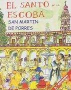 El Santo de la Escoba: San Martín de Porres (in Spanish)