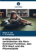 Erdölprodukte veränderten die Herz-Kreislauf-Funktion, den PCV-Wert und die Plasmalipide (en Alemán)
