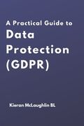 A Practical Guide to Data Protection (GDPR) (en Inglés)