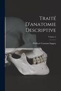 Traité D'anatomie Descriptive; Volume 2 (en Francés)