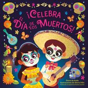 Celebra el día de los Muertos! (Celebrate the day of the Dead Spanish Edition)