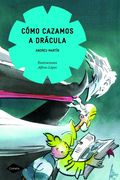Cómo cazamos a Drácula (Cometa +8)