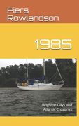 1985: Brighton Days and Atlantic Crossings (en Inglés)