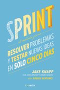 Sprint: El Método Para Resolver Problemas y Testar Nuevas Ideas en Solo 5 Días (Conecta)