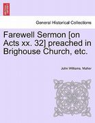 farewell sermon [on acts xx. 32] preached in brighouse church, etc. (en Inglés)