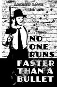 No One Runs Faster Than A Bullet (en Inglés)